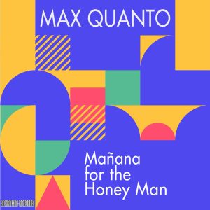 Album Cover Max Quant Manana for the Honey Man 1